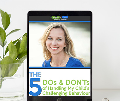 The Five Dos and Don'ts of Handling My Child’s Challenging Behaviour